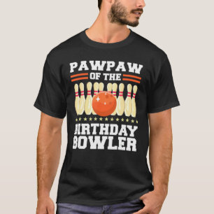 Pawpaw Of The Birthday Bowler Bday Bowling Party C T-Shirt