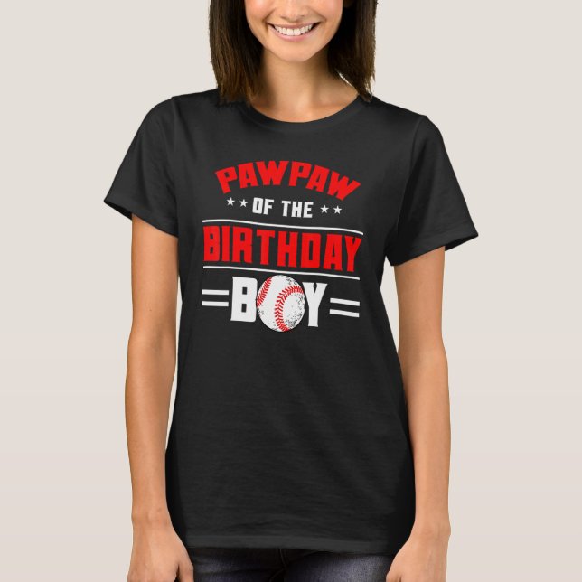Pawpaw Of The Birthday Boy Baseball Theme Family B T-Shirt (Front)