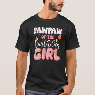 Pawpaw Of The Birthday Girl Doughnut Family Bday D T-Shirt