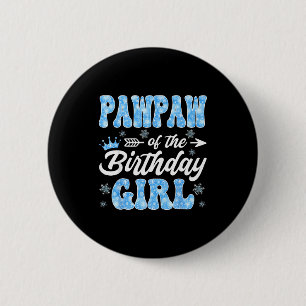 Pawpaw Of The Birthday Girl Snowflakes Winter Chri 6 Cm Round Badge