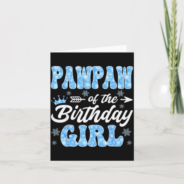 Pawpaw Of The Birthday Girl Snowflakes Winter Chri Card (Front)