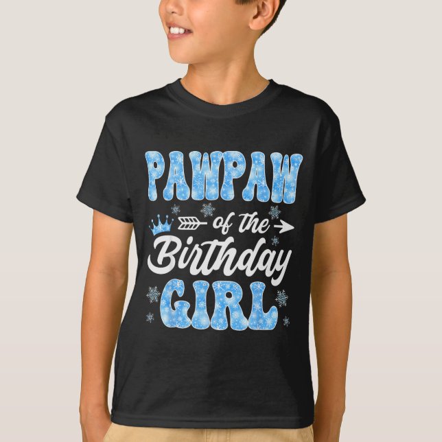 Pawpaw Of The Birthday Girl Snowflakes Winter Chri T-Shirt (Front)