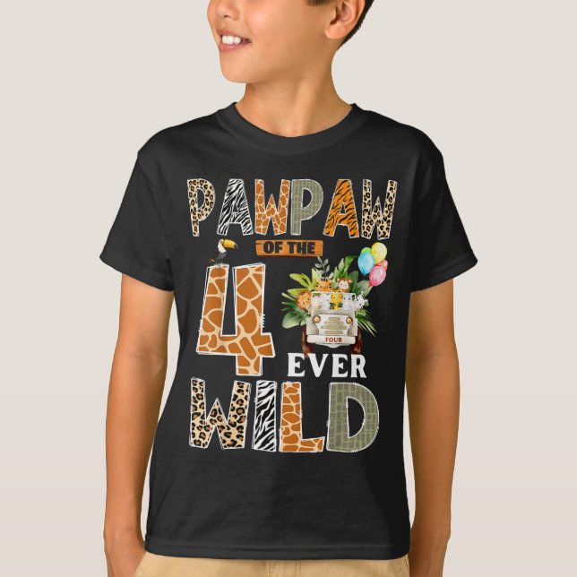 Pawpaw Of The Four Ever Wild Safari 4th Birthday B T-Shirt (Front)