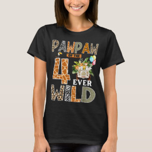 Pawpaw Of The Four Ever Wild Safari 4th Birthday B T-Shirt