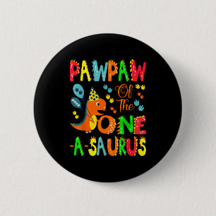 Pawpaw Of The One-a-saurus 1st Birthday Boy Dinosa 6 Cm Round Badge