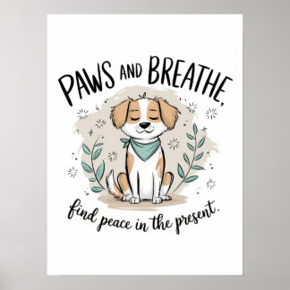 Paws and Breathe - Mindful Meditation Dog Design Poster