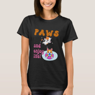 “Paws and Enjoy Life” T-Shirt