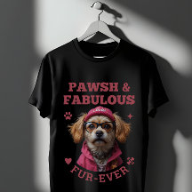 Paws and Fabulous Fur Ever | Cute Dog Lover Quote