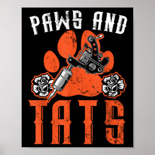 Paws And Tats Inking Tattoo Lover Tattooing Dog Ow Poster