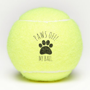 “Paws Off!…Mine!” Tennis Ball for Dogs