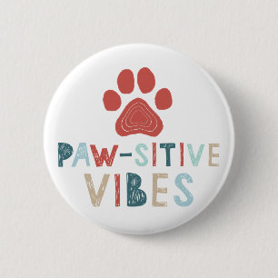 Pawsitive-vibes 6 Cm Round Badge