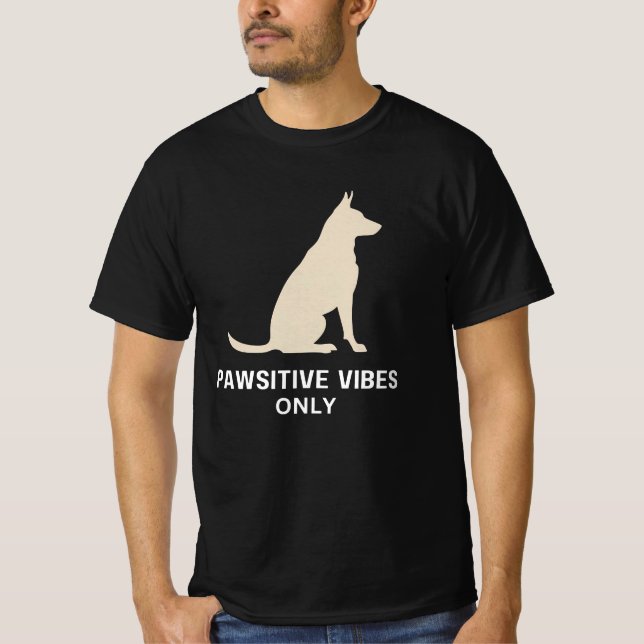 Pawsitive Vibes Only - Dog Silhouette Art | Pet Lo T-Shirt (Front)