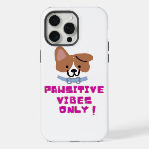 Pawsitive Vibes Only iPhone 15 Pro Max Case