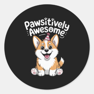 Pawsitively Awesome Corgi Birthday Dog Shirt Classic Round Sticker