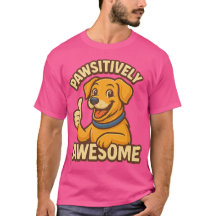Pawsitively Awesome Dog Lover T-Shirt – Cute Puppy