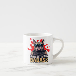 Pawsitively Badass Bulldog Funny Cool Coffee Cup