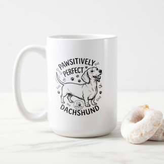 "Pawsitively Perfect" Dachshund Bistro Mug