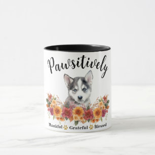 Pawsitively Thankful Grateful Blessed Cute Dog Mug