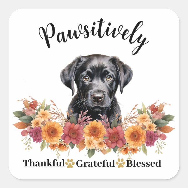 Pawsitively Thankful Grateful Blessed Cute Dog Square Sticker (Front)