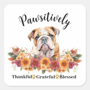 Pawsitively Thankful Grateful Blessed Cute Dog Square Sticker