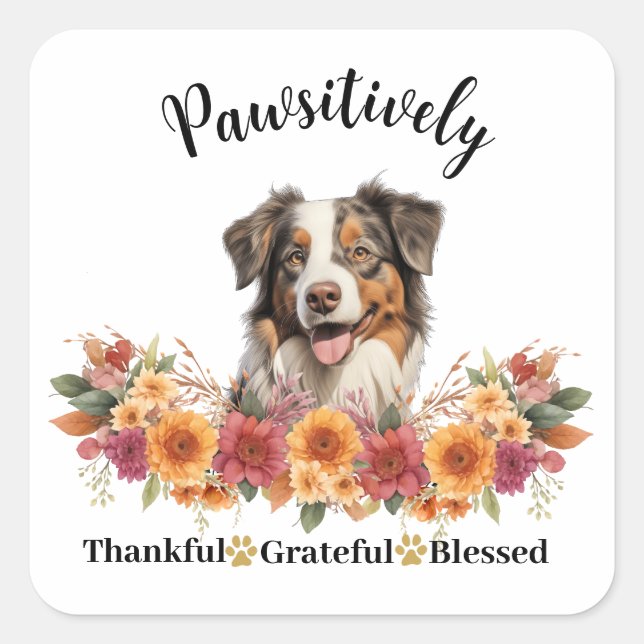 Pawsitively Thankful Grateful Blessed Cute Dog Square Sticker (Front)