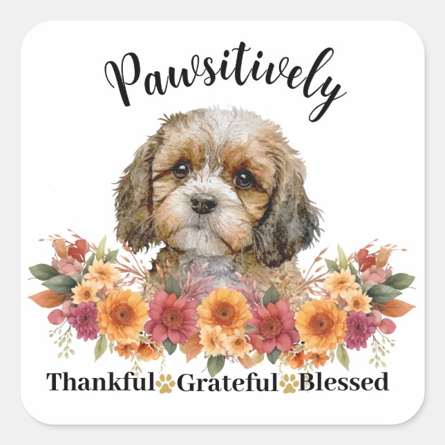 Pawsitively Thankful Grateful Blessed Cute Dog Square Sticker (Front)