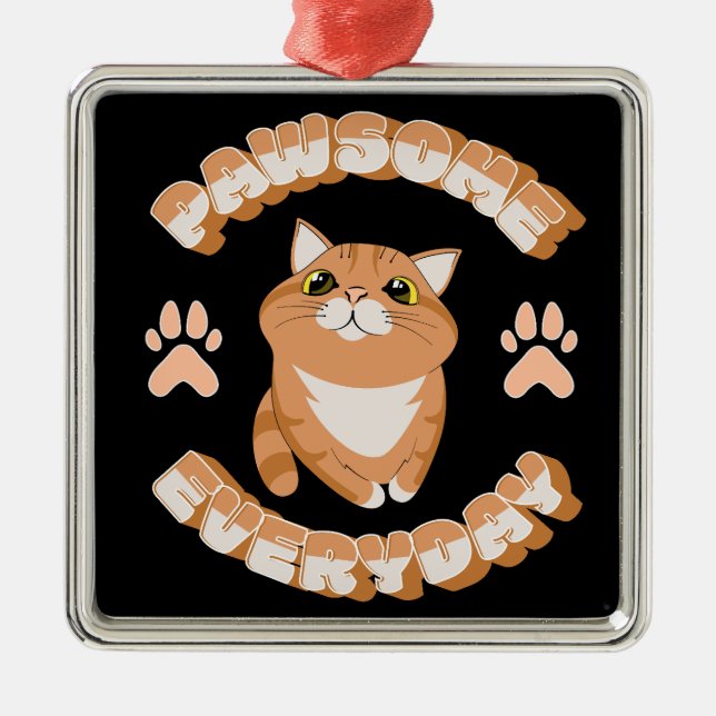 Pawsome everyday metal ornament (Front)