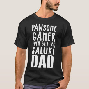 Pawsome Gamer Even Better Saluki Dad Dog T-Shirt