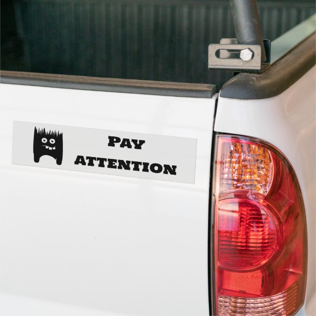 Pay attention bumper sticker (On Truck)