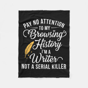Pay attention to browsing history a writer funny fleece blanket