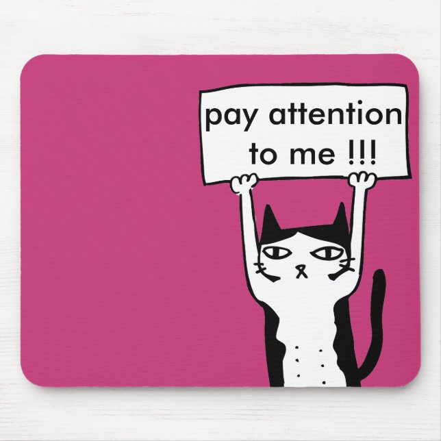 Pay attention to me board holding cat illustra mouse pad (Front)