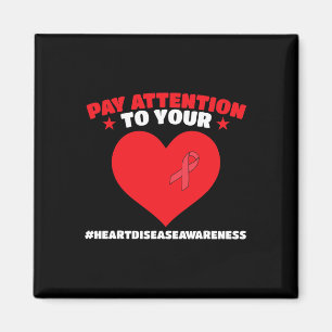 Pay Attention To Your Heart Disease Awareness Hear Magnet