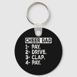 Pay Drive Clap Cheer Dad Cheerleading Dad Funny Ch Key Ring