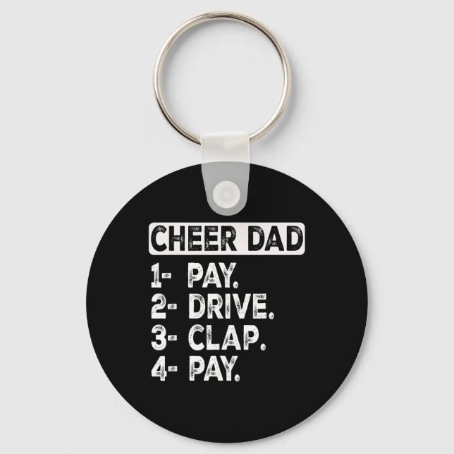 Pay Drive Clap Cheer Dad Cheerleading Dad Funny Ch Key Ring (Front)