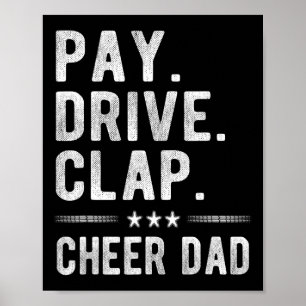 Pay Drive Clap Cheer Dad Cheerleading Father Cheer Poster