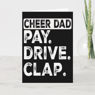 Pay Drive Clap Cheer Dad Funny Cheerleading Dad Fa Card