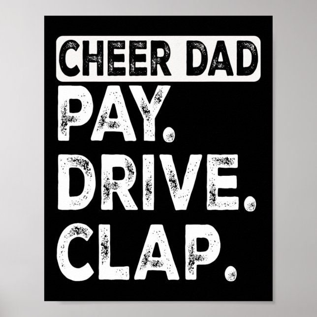 Pay Drive Clap Cheer Dad Funny Cheerleading Dad Fa Poster (Front)