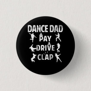 Pay Drive Clap Dancing Daddy Proud Dancer Dad I Fi 3 Cm Round Badge