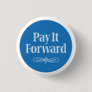 Pay It Forward 3 Cm Round Badge