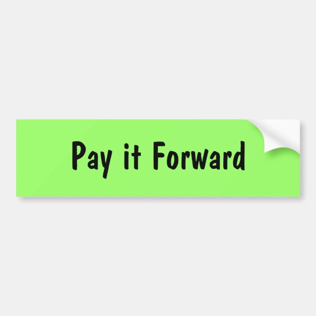 Pay it Forward Bumper Sticker (Front)