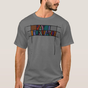 Pay it Forward T-Shirt