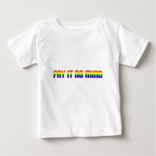 pay it no mind baby T-Shirt