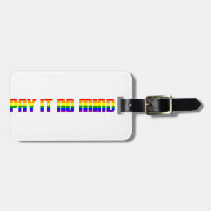 pay it no mind luggage tag