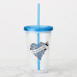 Pay love with love illustrated Portuguese proverb  Acrylic Tumbler