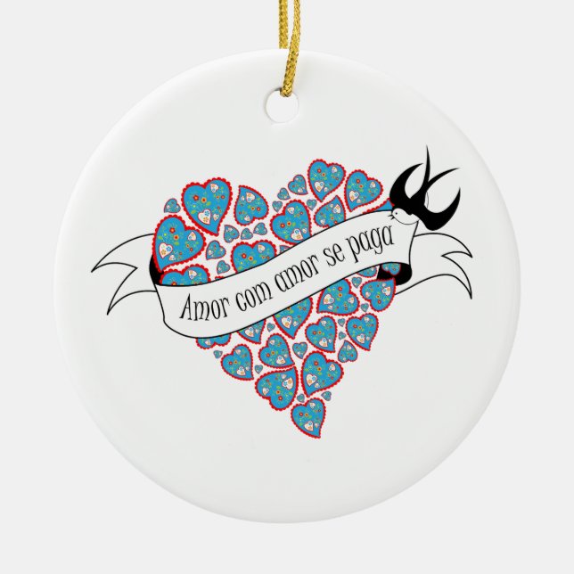 Pay love with love illustrated Portuguese proverb  Ceramic Ornament (Front)