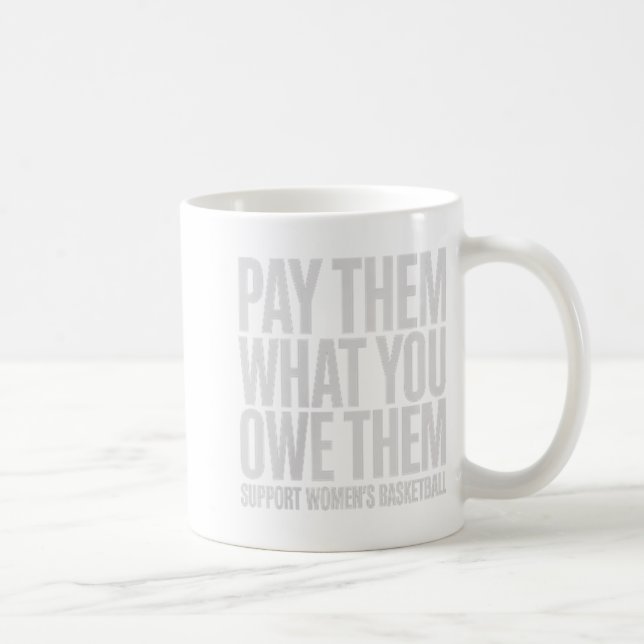 Pay Them What You Owe Them Feminist Basketball Equ Coffee Mug (Right)