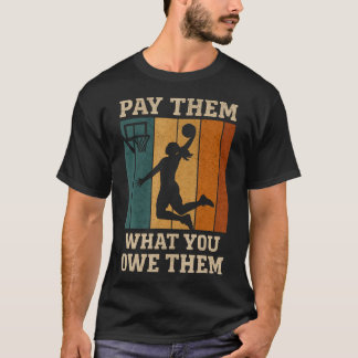 Pay Them What You Owe Them Womens Basketball Femin T-Shirt