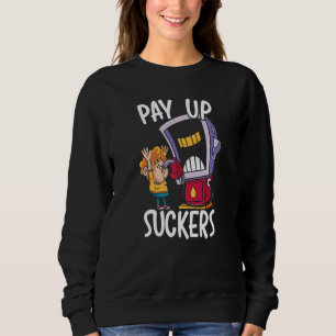 Pay Up Sucker Gas Station Attendant Gas Pump Gasol Sweatshirt