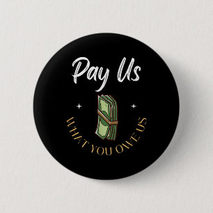 Pay Us What You Owe Us, Support Womens Ball Basket 6 Cm Round Badge