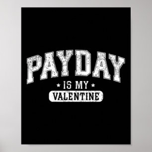 Payday Is My Valentine' Funny Retro Graphic Tee Me Poster